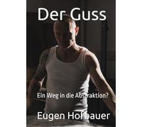 Der Guss: Ein Weg in die Abstraktion?