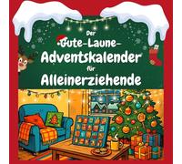 Der Gute-Laune-Adventskalender für Alleinerziehende: 24 Tage Spaß. Das ideale Geschenk