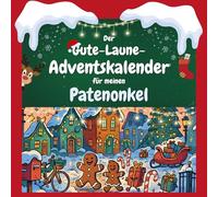 Der Gute-Laune-Adventskalender für meinen Patenonkel: 24 Tage Spaß. Das ideale Geschenk