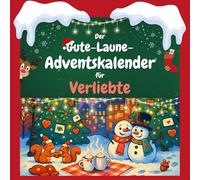 Der Gute-Laune-Adventskalender für Verliebte: 24 Tage Spaß. Das ideale Geschenk