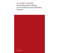 Der habsburgische Mythos in der modernen österreichischen Literatur