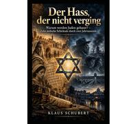 Der Hass, der nicht verging: Warum werden Juden gehasst? - Zehn jüdische Schicksale durch zwei Jahrtausende