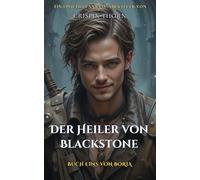 Der Heiler von Blackstone: Ein episches Fantasy-Abenteuer (Boria, Buch 1)