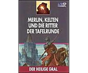 Der Heilige Gral - Merlin, Kelten und die Ritter