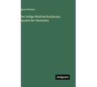 Der heilige Winfried Bonifacius, Apostel der Deutschen