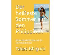Der heißeste Sommer auf den Philippinen: Meine Geschäftsreise auf die verlockende Insel