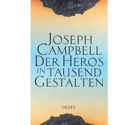 Der Heros in tausend Gestalten: Das einflussreiche Standardwerk der Mythenforschung