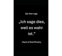 Der Herr sagt: „Ich sage dies, weil es wahr ist.“
