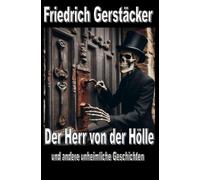Der Herr von der Hölle: und andere heimliche und unheimliche Geschichten