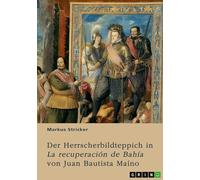 Der Herrscherbildteppich in "La recuperación de Bahía" von Juan Bautista Maíno
