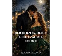 Der Herzog, der sie nicht zähmen konnte