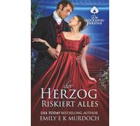 Der Herzog riskiert alles: Eine dampfige Regency-Romanze: 2