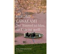 Der Himmel ist blau, die Erde ist weiß: Eine Liebesgeschichte