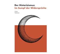 Der Historizismus: Im Sumpf der Widersprüche