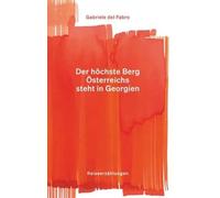 Der höchste Berg Österreichs steht in Georgien: Reiseerzählungen