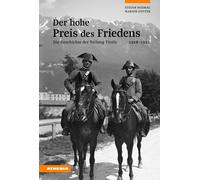 Der hohe Preis des Friedens. Die Geschichte der Teilung Tirols 19