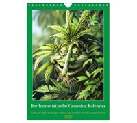 Der humoristische Cannabis Kalender (Wandkalender 2026 DIN A4 hoch), CALVENDO Monatskalender: Cannabis-Spaß: 365 Tage High