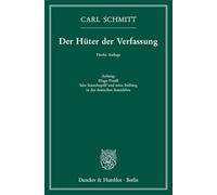 Der Huter Der Verfassung: Anhang: Hugo Preuss. Sein Staatsbegriff Und Seine Stellung in Der Deutschen Staatslehre: Anhang: Hugo Preuß. Sein ... seine Stellung in der deutschen Staatslehre