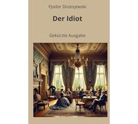 Der Idiot - Gekürzte Ausgabe