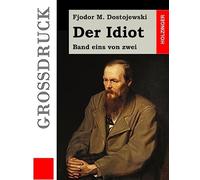 Der Idiot (Großdruck): Band eins von zwei