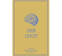 Der Idiot (illustriert): Mit Illustrationen ergänzte Ausgabe