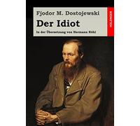 Der Idiot: In der Übersetzung von Hermann Röhl