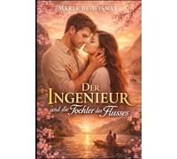 Der Ingenieur und die Tochter des Flusses