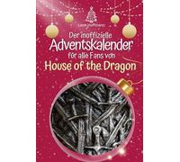 Der inoffizielle Adventskalender für alle Fans von House of the Dragon