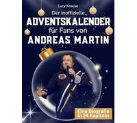 Der inoffizielle Adventskalender für Fans von Andreas Martin: 24 Tage mit deinem Star bis Weihnachten. Fanbuch und Biografie in einem. Das ideale Geschenkt für alle Fans.