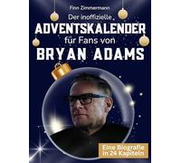 Der inoffizielle Adventskalender für Fans von Bryan Adams: 24 Tage mit deinem Star bis Weihnachten. Fanbuch und Biografie in einem. Das ideale Geschenkt für alle Fans.