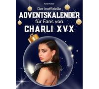 Der inoffizielle Adventskalender für Fans von Charli XCX: 24 Tage mit deinem Star bis Weihnachten. Fanbuch und Biografie in einem. Das ideale Geschenkt für alle Fans.