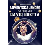 Der inoffizielle Adventskalender für Fans von David Guetta: 24 Tage mit deinem Star bis Weihnachten. Fanbuch und Biografie in einem. Das ideale Geschenkt für alle Fans.