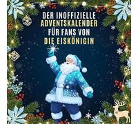 Der inoffizielle Adventskalender für Fans von Die Eiskönigin (Frozen)