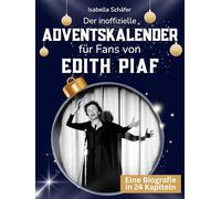 Der inoffizielle Adventskalender für Fans von Edith Piaf: 24 Tage mit deinem Star bis Weihnachten. Fanbuch und Biografie in einem. Das ideale Geschenkt für alle Fans.