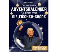 Der inoffizielle Adventskalender für Fans von Fischer-Chöre: 24 Tage mit deinem Star bis Weihnachten. Fanbuch und Biografie in einem. Das ideale Geschenkt für alle Fans.