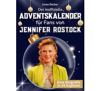 Der inoffizielle Adventskalender für Fans von Jennifer Rostock: 24 Tage mit deinem Star bis Weihnachten. Fanbuch und Biografie in einem. Das ideale Geschenkt für alle Fans.
