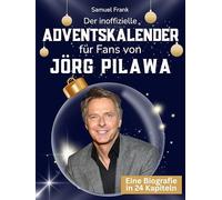 Der inoffizielle Adventskalender für Fans von Jörg Pilawa: 24 Tage mit deinem Star bis Weihnachten. Fanbuch und Biografie in einem. Das ideale Geschenkt für alle Fans.