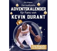 Der inoffizielle Adventskalender für Fans von Kevin Durant: 24 Tage mit deinem Star bis Weihnachten. Fanbuch und Biografie in einem. Das ideale Geschenkt für alle Fans.