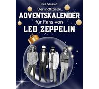 Der inoffizielle Adventskalender für Fans von Led Zeppelin: 24 Tage mit deinem Star bis Weihnachten. Fanbuch und Biografie in einem. Das ideale Geschenkt für alle Fans.