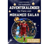 Der inoffizielle Adventskalender für Fans von Mohamed Salah: 24 Tage mit deinem Star bis Weihnachten. Fanbuch und Biografie in einem. Das ideale Geschenkt für alle Fans.