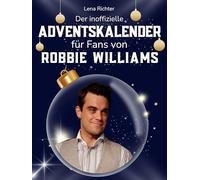 Der inoffizielle Adventskalender für Fans von Robbie Williams: 24 Tage mit deinem Star bis Weihnachten. Fanbuch und Biografie in einem. Das ideale Geschenkt für alle Fans.