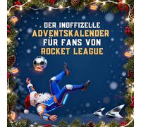 Der inoffizielle Adventskalender für Fans von Rocket League