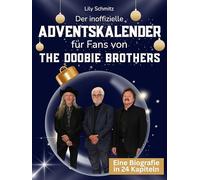 Der inoffizielle Adventskalender für Fans von The Doobie Brothers: 24 Tage mit deinem Star bis Weihnachten. Fanbuch und Biografie in einem. Das ideale Geschenkt für alle Fans.