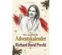 Der inoffizielle Adventskalender über Richard David Precht: Fanbuch und Biografie in einem. Das ideale Geschenk für alle Fans.