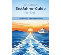 Der inoffizielle Erstfahrer-Guide für AIDA: Sicher durch die erste Kreuzfahrt
