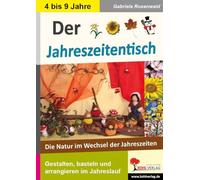 Der Jahreszeitentisch: Die Natur im Wechsel der Jahreszeiten: Die Natur im Wechsel der Jahreszeiten. Mit Lösungen