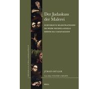 Der Judaskuss Der Malerei: Subversive Bildstrategien Im Werk Michelangelo Merisi Da Caravaggios