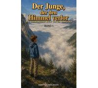 Der Junge, der den Himmel verlor: Die verborgene Welt unter Samoëns: 1