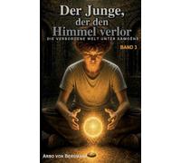 Der Junge, der den Himmel verlor: Die verborgene Welt unter Samoëns: 3