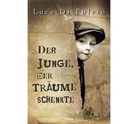 Der Junge, der Träume schenkte: Roman: 16061
